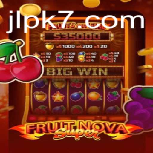 Unveiling the Exciting World of FruitNovaSuper: Your Ultimate Guide to PK7 Mastery